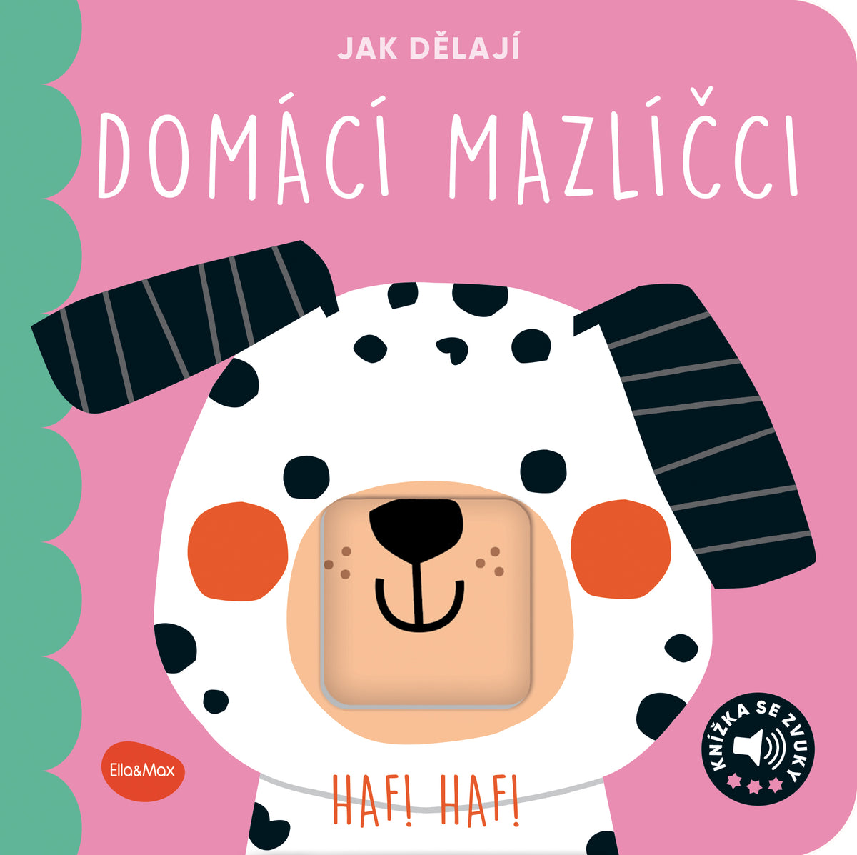 Jak dělají DOMÁCÍ MAZLÍČCI – Zvuková knížka s pohyblivými prvky
